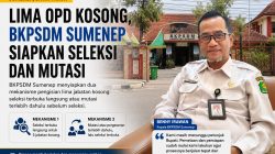 Lima Kursi OPD Masih Kosong, Begini Kata Kepala BKPSDM Sumenep!